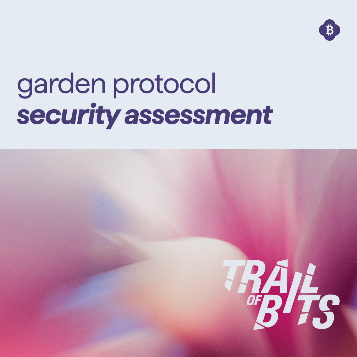 Garden Protocol Security Assessment: Trail of Bits